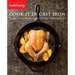 Cook It in Cast Iron: Kitchen-Tested Recipes for the One Pan That Does It All