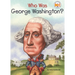 Who Was George Washington?