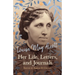 Louisa May Alcott: Her Life, Letters, and Journals