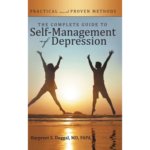 The Complete Guide to Self-Management of Depression: Practical and Proven Methods