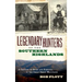 Legendary Hunters of the Southern Highlands: A Century of Sport and Survival in the Great Smoky Mountains