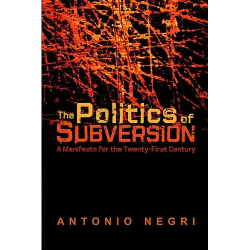 The Politics of Subversion: A Manifesto for the Twenty-First Century