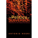 The Politics of Subversion: A Manifesto for the Twenty-First Century