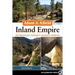 Afoot & Afield: Inland Empire: 256 Spectacular Outings in Southern California