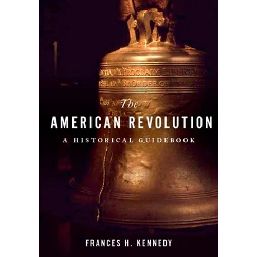 American Revolution: A Historical Guidebook