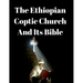 The Ethiopian Coptic Church And Its Bible: A Historical Perspective.
