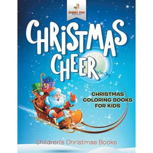 Christmas Cheer - Christmas Coloring Books For Kids Children's Christmas Books