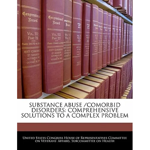Substance Abuse /Comorbid Disorders: Comprehensive Solutions to a Complex Problem