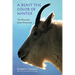 A Beast the Color of Winter: The Mountain Goat Observed