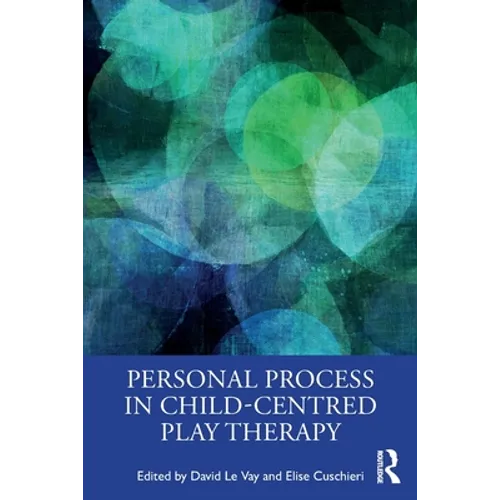 Personal Process in Child-Centred Play Therapy