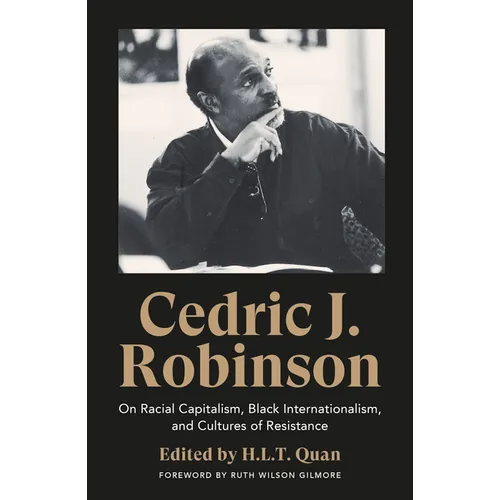 Cedric J. Robinson: On Racial Capitalism, Black Internationalism, and Cultures of Resistance