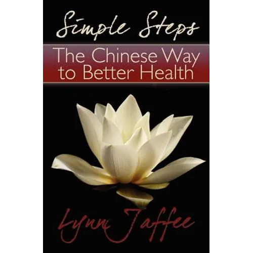Simple Steps: The Chinese Way to Better Health