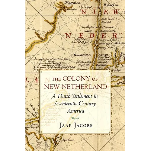 The Colony of New Netherland: A Dutch Settlement in Seventeenth-Century America