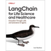 Langchain for Life Sciences and Healthcare: Innovation Through Llms and Generative AI Agents