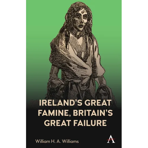 Ireland's Great Famine, Britain's Great Failure