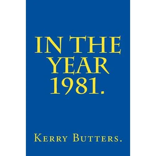 In the Year 1981.