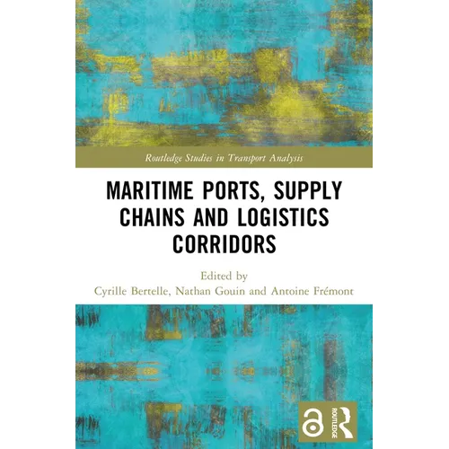 Maritime Ports, Supply Chains and Logistics Corridors