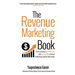 The Revenue Marketing Book: How to build a predictable and repeatable revenue marketing engine that works