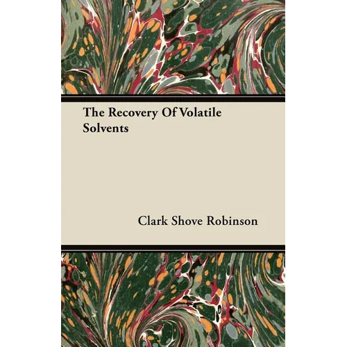 The Recovery Of Volatile Solvents