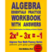 Algebra Essentials Practice Workbook with Answers: Linear & Quadratic Equations, Cross Multiplying, and Systems of Equations: Improve Your Math Fluenc