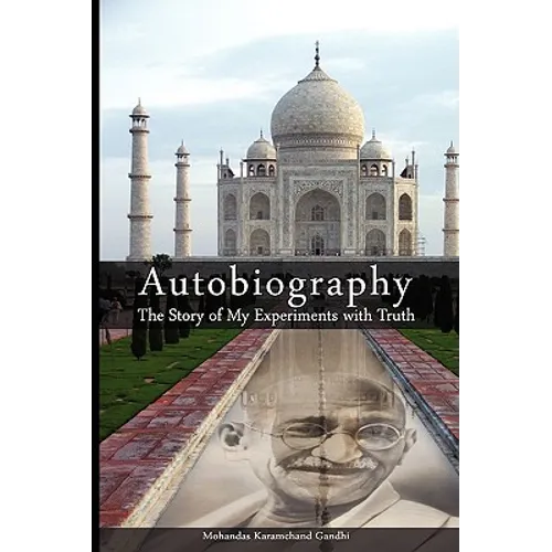 Autobiography: The Story of My Experiments with Truth