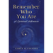 Remember Who You Are: A Spiritual Adventure