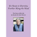 En Route to Eternity: Further Along the Road