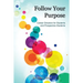 Follow Your Purpose: Career Direction for Students and Prospective Students