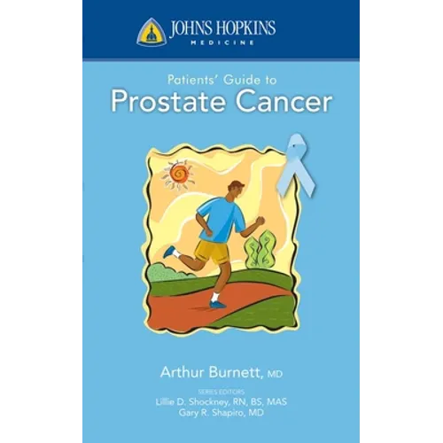 Johns Hopkins Patients' Guide to Prostate Cancer