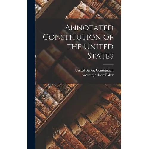 Annotated Constitution of the United States