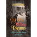 City of a Million Dreams: A History of New Orleans at Year 300