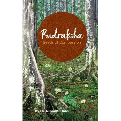Rudraksha: Seeds Of Compassion