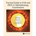 Practical Guide to Viva & OSCE in Ophthalmology Examinations