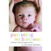 Parenting with Reason: Evidence-Based Approaches to Parenting Dilemmas
