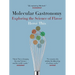 Molecular Gastronomy: Exploring the Science of Flavor