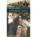 Daily Life in Immigrant America, 1870-1920