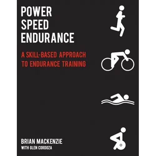 Power Speed Endurance: A Skill-Based Approach to Endurance Training