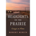 Headlights on the Prairie: Essays on Home