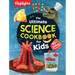 The Ultimate Science Cookbook for Kids: A Cookbook for Young Scientists That Transforms the Kitchen Into a Food Lab for Learning