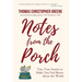 Notes from the Porch: Tiny True Stories to Make You Feel Better about the World