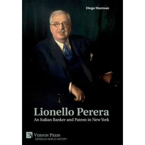 Lionello Perera: An Italian Banker and Patron in New York (COLOR)