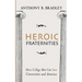 Heroic Fraternities: How College Men Can Save Universities and America