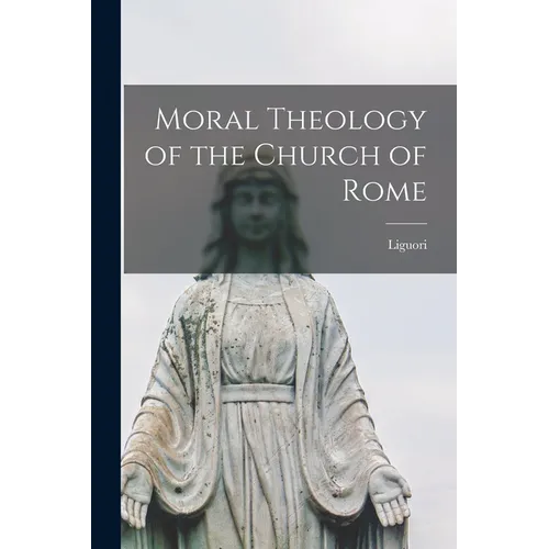 Moral Theology of the Church of Rome