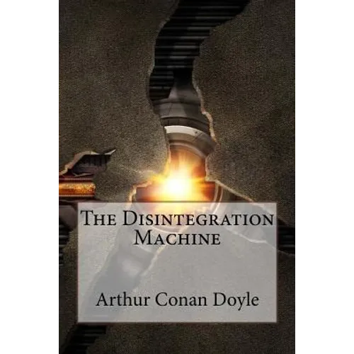 The Disintegration Machine Arthur Conan Doyle