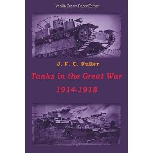 Tanks in the Great War 1914-1918