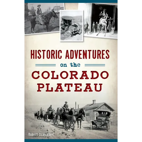 Historic Adventures on the Colorado Plateau