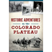 Historic Adventures on the Colorado Plateau
