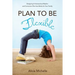 Plan to Be Flexible: Designing A Homeschool Rhythm and Curriculum Plan That Works for Your Family