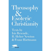 Theosophy and Esoteric Christianity: Texts by Isis Resende, R. Heber Newton and Franz Hartmann