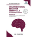 Organizational Behavior Essentials You Always Wanted To Know: A Comprehensive Guide to Leadership, Motivation, Team Dynamics, & Workplace Dynamics for